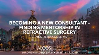 Becoming a New Consultant – Finding Mentorship in Refractive Surgery